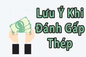 Lưu &yacute; khi đ&aacute;nh gấp th&eacute;p